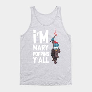 Yondu Poppins - I'm Mary Poppins Y'all Tank Top